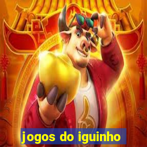 jogos do iguinho